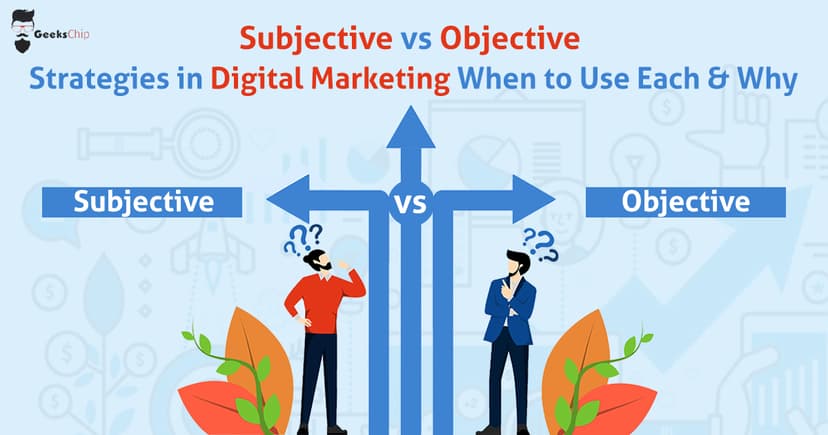Subjective vs Objective Strategies in Digital Marketing
