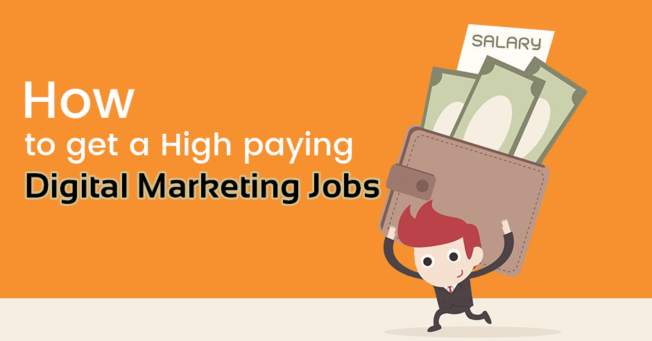 How to Get a High Paying Digital Marketing Jobs 